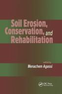Soil Erosion, Conservation, and Rehabilitation di Agassi edito da Taylor & Francis Ltd