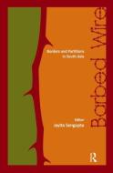 Barbed Wire di Jayita Sengupta edito da Routledge India
