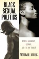 Black Sexual Politics di Patricia (University of Maryland Hill Collins edito da Taylor & Francis Ltd