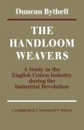 The Handloom Weavers di Bythell, Duncan Bythell edito da Cambridge University Press