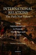 International Relations di Thomas J. Schoenbaum edito da Cambridge University Press