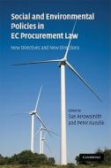 Social and Environmental Policies in EC Procurement Law di Sue Arrowsmith edito da Cambridge University Press