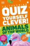 Quiz Yourself Clever! Animals of the World di Dk edito da DK PUB