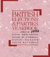 British Elections and Parties Yearbook 1994 di David Broughton edito da Routledge