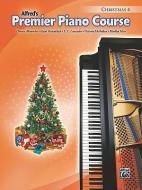 Premier Piano Course: Christmas di Dennis Alexander, Gayle Kowalchyk, E. L. Lancaster edito da ALFRED PUBN