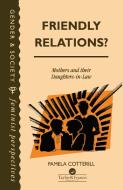 Friendly Relations? di Pamela Cotterill edito da Taylor & Francis Ltd