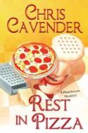 Rest In Pizza di Chris Cavendar edito da Kensington Publishing