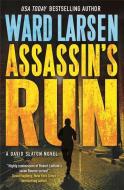 Assassin's Run: A David Slaton Novel di Ward Larsen edito da FORGE