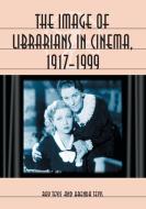 Tevis, R:  The Image of Librarians in Cinema, 1917-1999 di Ray Tevis edito da McFarland