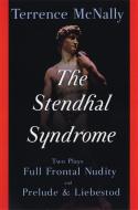 The Stendhal Syndrome: Two Plays: Full Frontal Nudity and Prelude and Liebestod di Terrence McNally edito da GROVE ATLANTIC