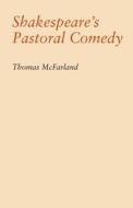 Shakespeare's Pastoral Comedy di Thomas McFarland edito da UNIV OF NORTH CAROLINA PR
