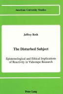 The Disturbed Subject di Jeffrey Roth edito da Lang, Peter