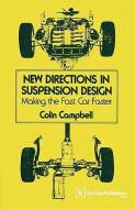 New Directions in Suspension Design: Making the Fast Car Faster di Colin Campbell, Moses Ludel edito da Bentley Publishers
