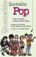 Quotable Pop: Five Decades of Blah Blah Blah edito da Sound & Vision Publishing