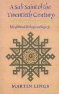 A Sufi Saint of the Twentieth Century di Martin Lings edito da The Islamic Texts Society
