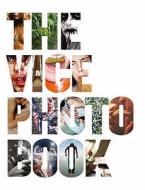 The Vice Photo Book edito da Vice Books