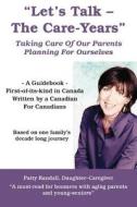 Let's Talk - The Care Years di Patty Randall edito da LTC Long-Term Care Planning