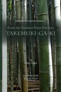 From the Bamboo-View Pavilion: Takemuki-ga-ki di Royall Tyler edito da LIGHTNING SOURCE INC