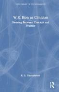 W.R. Bion As Clinician di R. D. Hinshelwood edito da Taylor & Francis Ltd