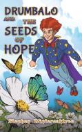 Drumbalo and the Seeds of Hope di Stephen Winteroaktree edito da AUSTIN MACAULEY