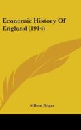 Economic History of England (1914) di Milton Briggs edito da Kessinger Publishing