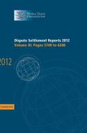 Dispute Settlement Reports 2012: Volume 11, Pages 5749¿6248 di World Trade Organization edito da Cambridge University Press