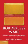 Borderless Wars di Antonia Chayes edito da Cambridge University Press