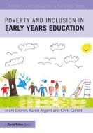 Poverty and Inclusion in Early Years Education di Chris Collett, Mark Cronin, Karen Argent edito da Taylor & Francis Ltd