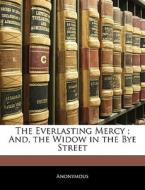 The Everlasting Mercy ; And, The Widow I di Anonymous edito da Nabu Press