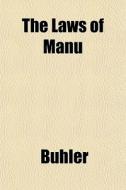 The Laws Of Manu di Bhler, Buhler edito da General Books