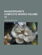 Shakespeare's Complete Works Volume 5 di William Shakespeare edito da Rarebooksclub.com