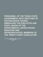 Personnel Of The Texas State Government, di L. E. Daniell, Books Group edito da Rarebooksclub.com