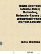 Radweg (Österreich) di Quelle Wikipedia edito da Books LLC, Reference Series