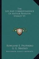 The Life and Correspondence of Arthur Penrhyn Stanley V1 di Rowland E. Prothero, G. G. Bradley edito da Kessinger Publishing