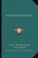 Midsummernight di Carl Wilhelmson edito da Kessinger Publishing