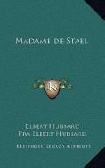 Madame de Stael di Elbert Hubbard edito da Kessinger Publishing