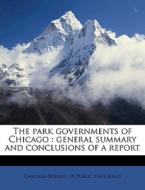 The Park Governments Of Chicago : Genera edito da Nabu Press