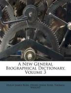 A New General Biographical Dictionary, V di Hugh James Rose, Thomas Wright edito da Nabu Press