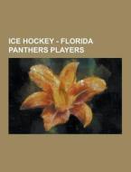 Ice Hockey - Florida Panthers Players di Source Wikia edito da University-press.org