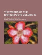 The Works of the British Poets Volume 29; With Lives of the Authors di Ezekiel Sanford edito da Rarebooksclub.com