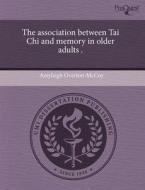 The Association Between Tai Chi And Memory In Older Adults . di Amyleigh Overton-McCoy edito da Proquest, Umi Dissertation Publishing