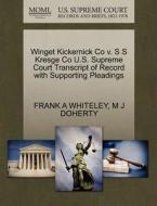 Winget Kickernick Co V. S S Kresge Co U.s. Supreme Court Transcript Of Record With Supporting Pleadings di Frank A Whiteley, M J Doherty edito da Gale, U.s. Supreme Court Records