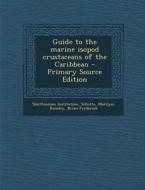 Guide to the Marine Isopod Crustaceans of the Caribbean di Smithsonian Institution, Marilyn Schotte, Brian Frederick Kensley edito da Nabu Press