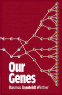 Our Genes di Rasmus Gronfeldt Winther edito da Cambridge University Press