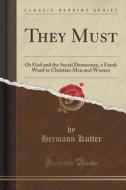 They Must di Hermann Kutter edito da Forgotten Books