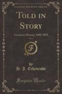 Told In Story, Vol. 1 di H J Eckenrode edito da Forgotten Books