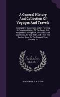A General History And Collection Of Voyages And Travels di Robert Kerr edito da Palala Press