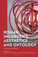 Roman Ingarden's Aesthetics And Ontology edito da Bloomsbury Publishing PLC