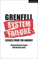 GRENFELL: SYSTEM FAILURE di Richard Norton-Taylor edito da Bloomsbury Publishing PLC