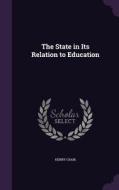 The State In Its Relation To Education di Henry Craik edito da Palala Press